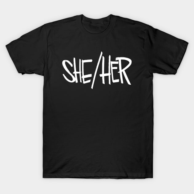 She/Her T-Shirt by westinchurch